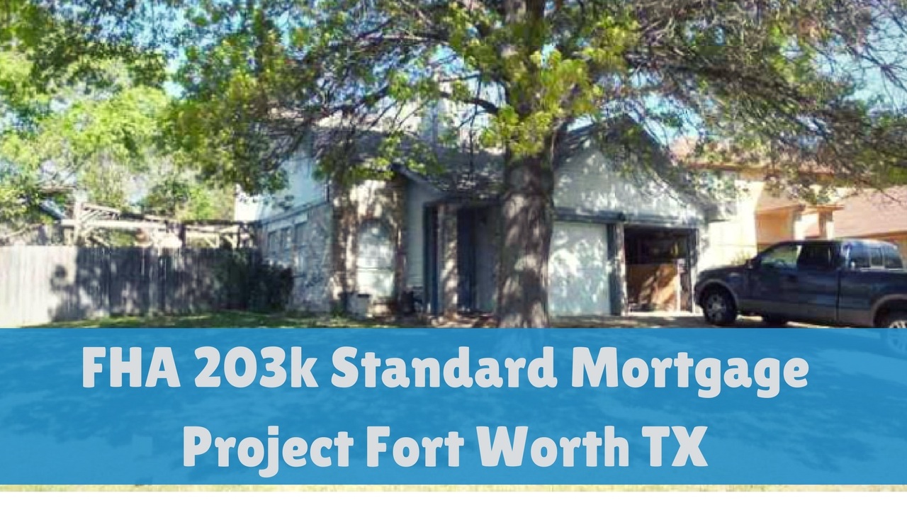 FHA 203k Standard Mortgage Project Fort Worth TX