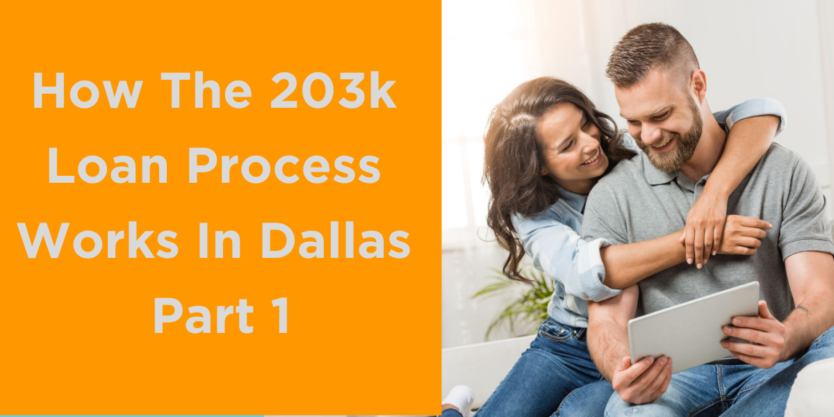 How The 203k Loan Process Works In Dallas Part 1 - 203k Rehab Now