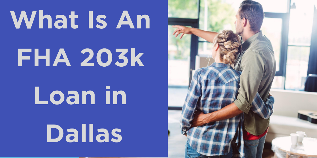 What Is An FHA 203k Loan in Dallas - 203k Rehab Now